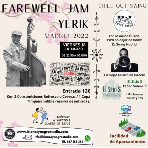 Farewell Jam Yerik Madrid 2022 / Chill Out Swing. Viernes 18 de Marzo. @ El Sitio S